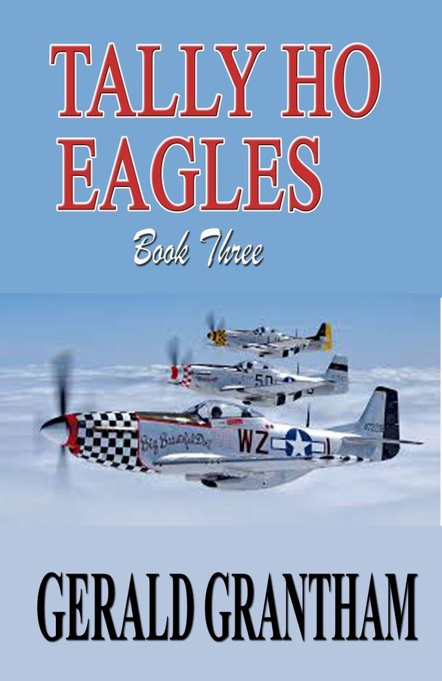  Tally Ho, Eagles... Book Three(Kobo/電子書)