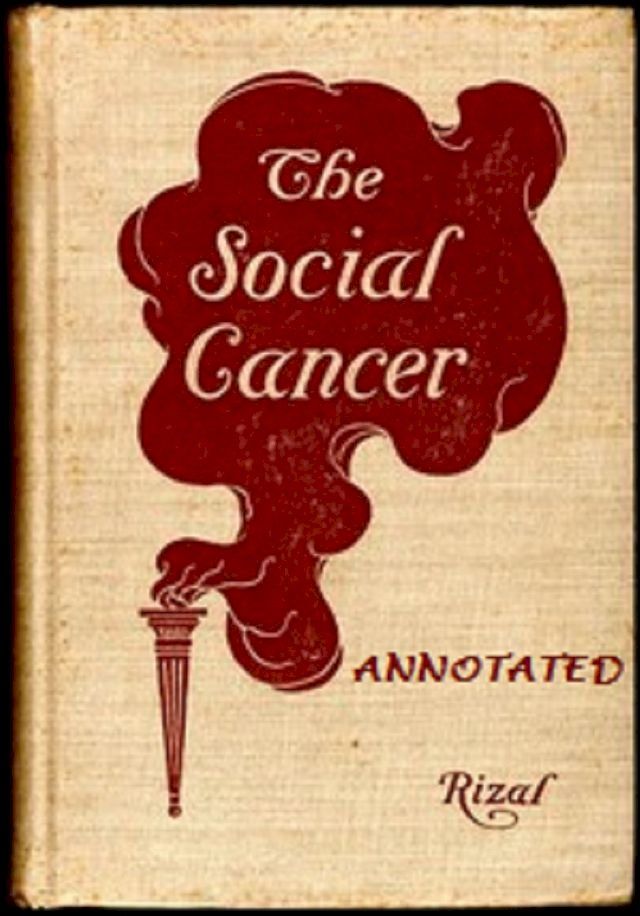  The Social Cancer: A Complete English Version of Noli Me Tangere (Annotated)(Kobo/電子書)