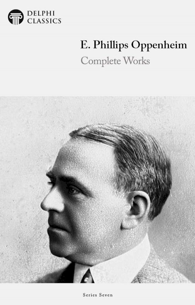  Delphi Complete Works of E. Phillips Oppenheim (Illustrated)(Kobo/電子書)