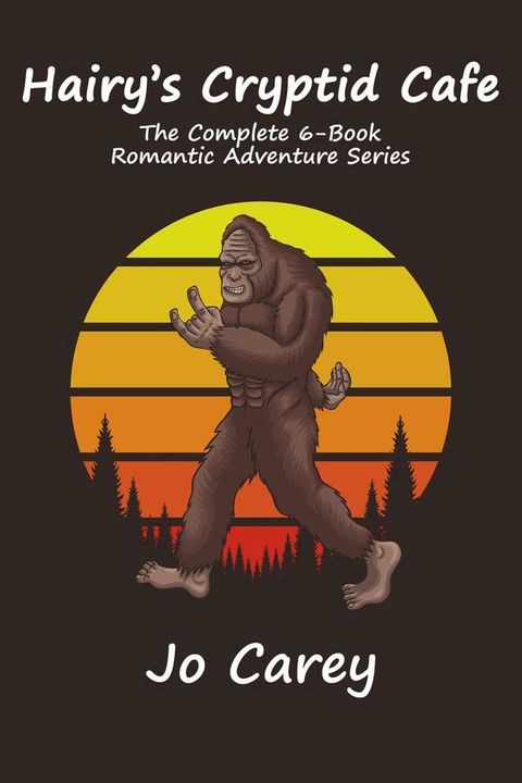 Hairy's Cryptid Cafe: The Complete 6-Book Romantic Adventure Series(Kobo/電子書)