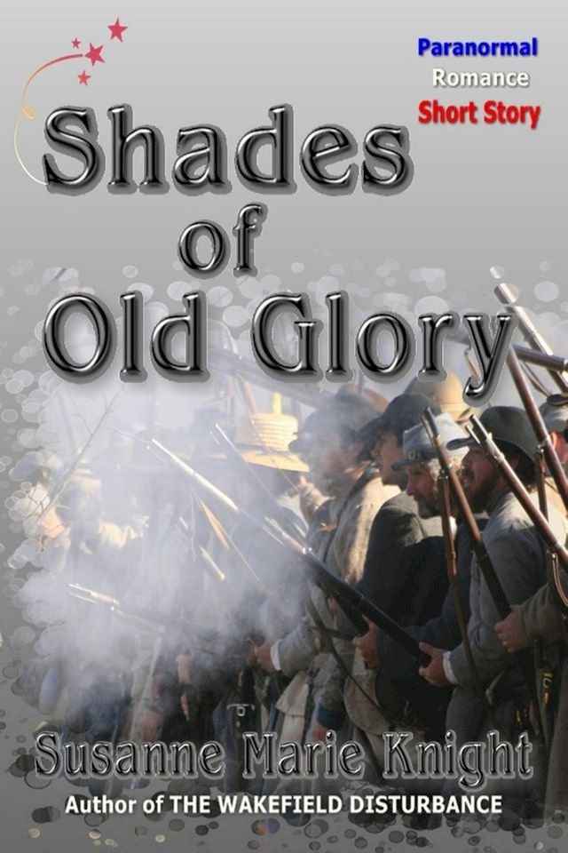  Shades Of Old Glory--a paranormal romance short story(Kobo/電子書)