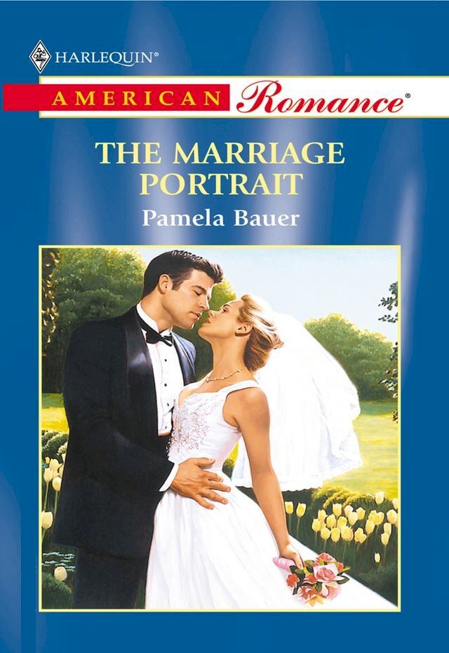  The Marriage Portrait (Mills & Boon American Romance)(Kobo/電子書)