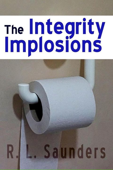 The Integrity Implosions(Kobo/電子書)