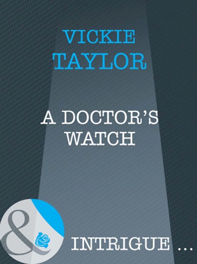  A Doctor's Watch (Mills & Boon Intrigue)(Kobo/電子書)