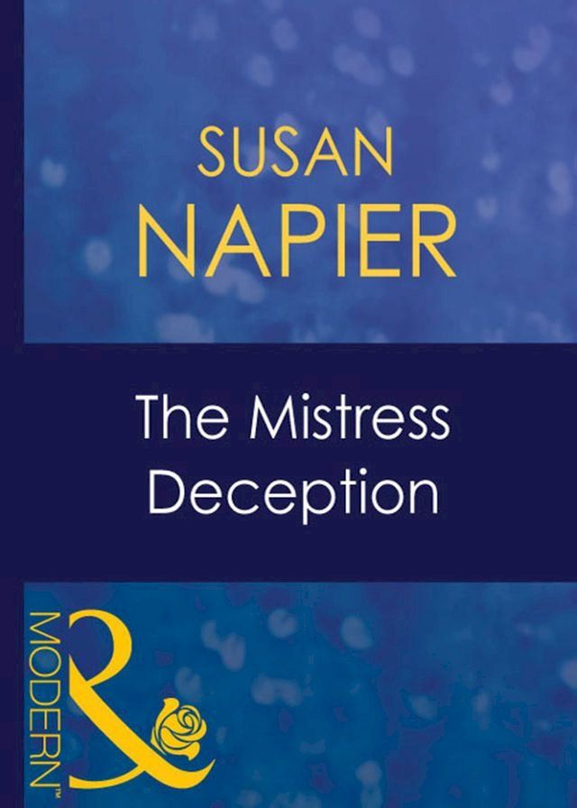  The Mistress Deception (Passion, Book 10) (Mills & Boon Modern)(Kobo/電子書)