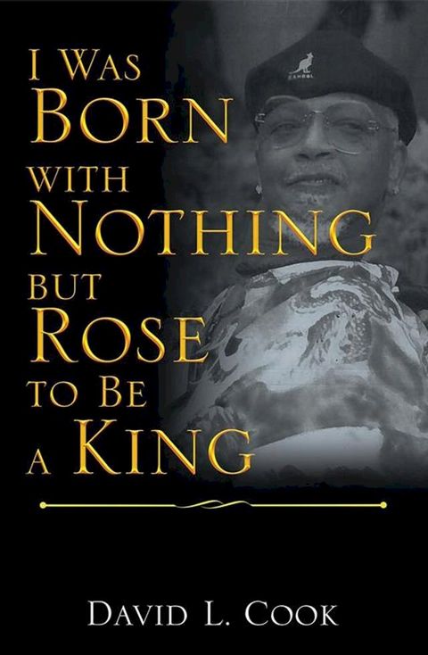 I Was Born with Nothing but Rose to Be a King(Kobo/電子書)