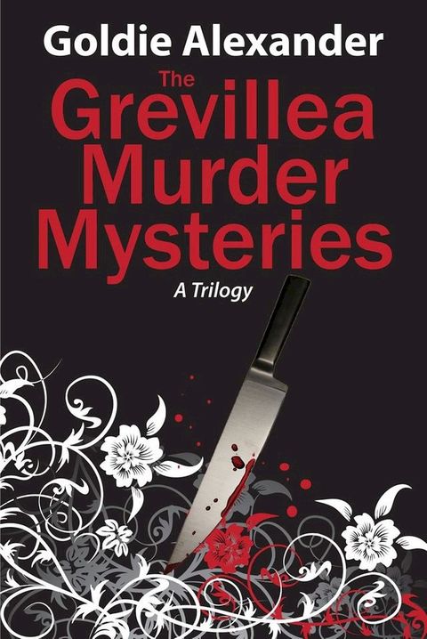 The Grevillea Murder Mysteries - A trilogy(Kobo/電子書)