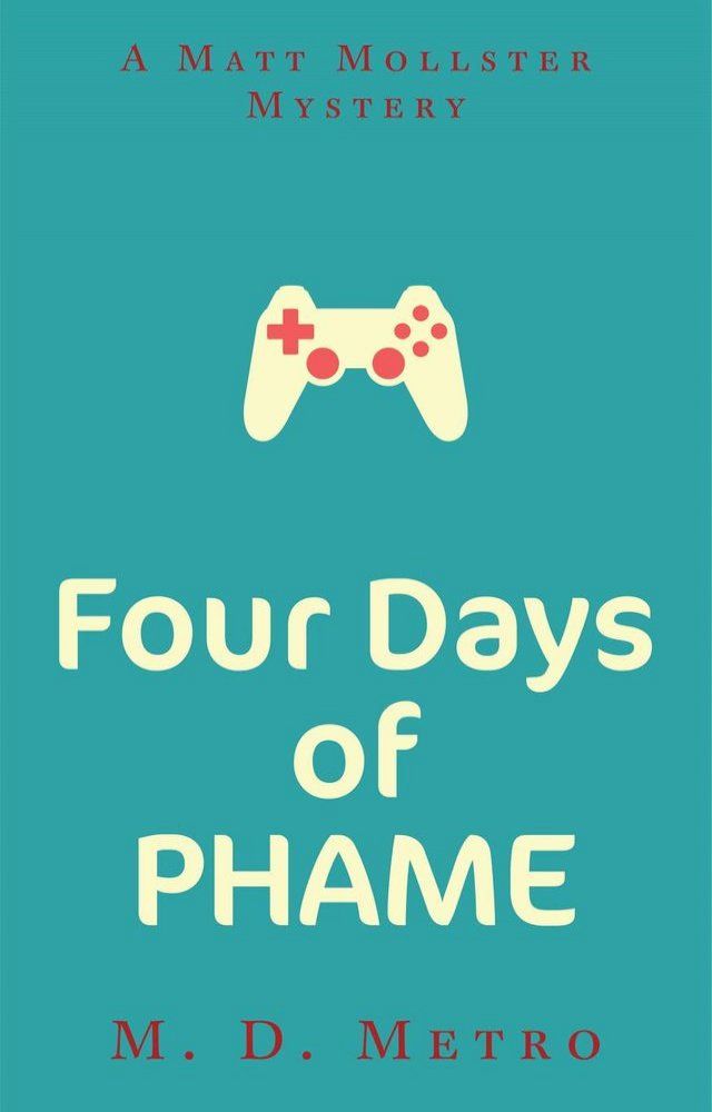  Four Days of PHAME: A Matt Mollster Mystery(Kobo/電子書)