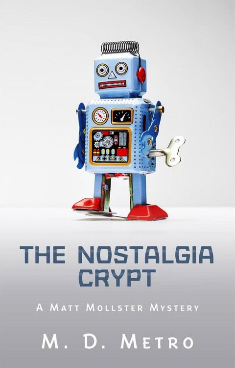 The Nostalgia Crypt: A Matt Mollster Mystery(Kobo/電子書)