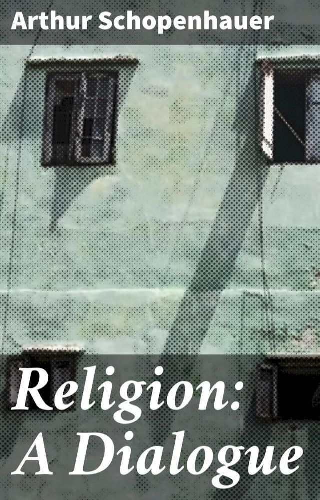  Religion: A Dialogue(Kobo/電子書)