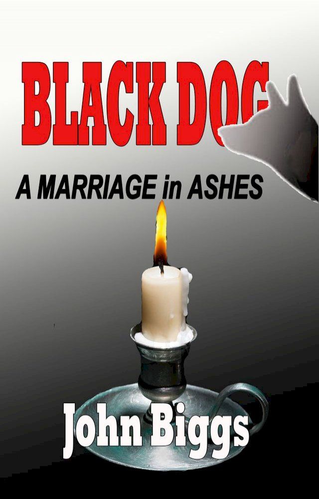  BLACK DOG... A Marriage in Ashes(Kobo/電子書)