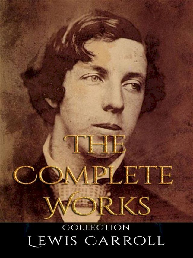  Lewis Carroll: The Complete Works(Kobo/電子書)