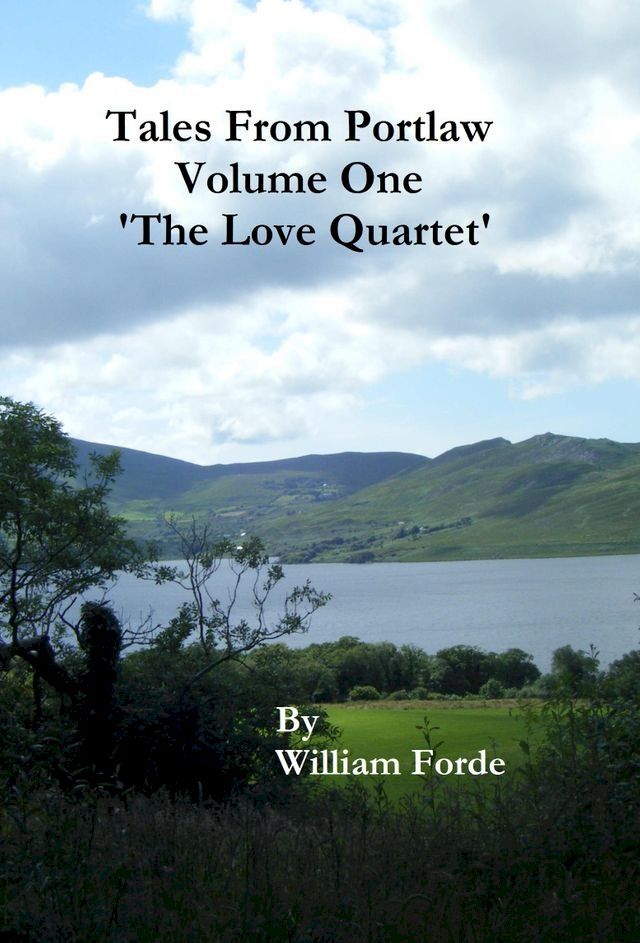  Tales From Portlaw Volume One: 'The Love Quartet'(Kobo/電子書)