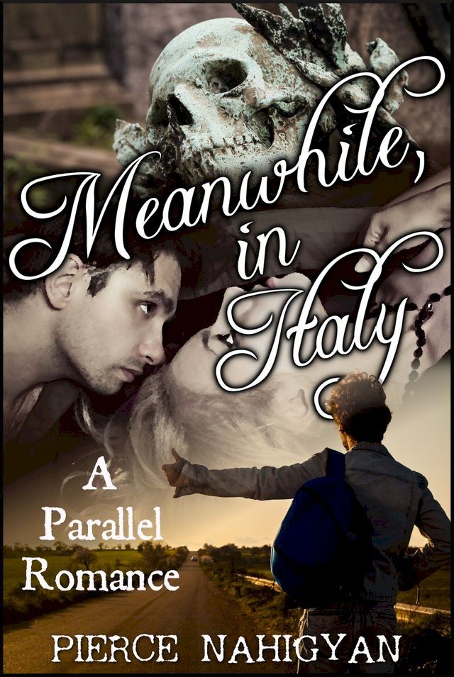  Meanwhile, in Italy: A Parallel Romance(Kobo/電子書)