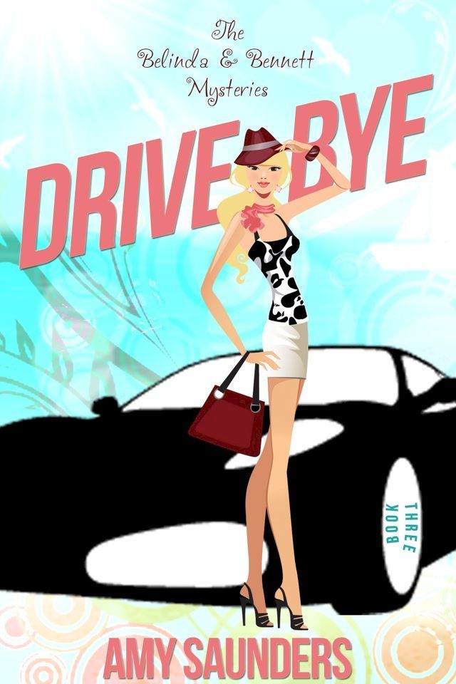  Drive-Bye (The Belinda & Bennett Mysteries, Book Three)(Kobo/電子書)