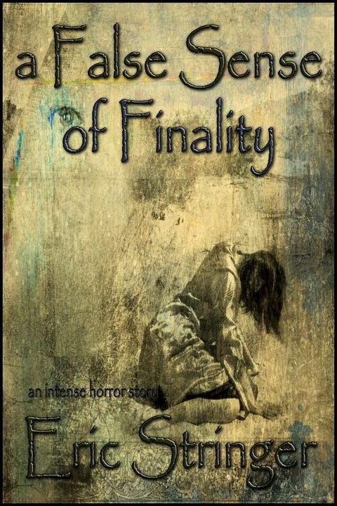 A False Sense of Finality(Kobo/電子書)