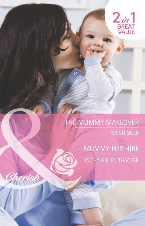 The Mummy Makeover / Mummy For Hire: The Mummy Makeover / Mummy for Hire (The Lone Star Dads Club) (Mills & Boon Cherish)(Kobo/電子書)