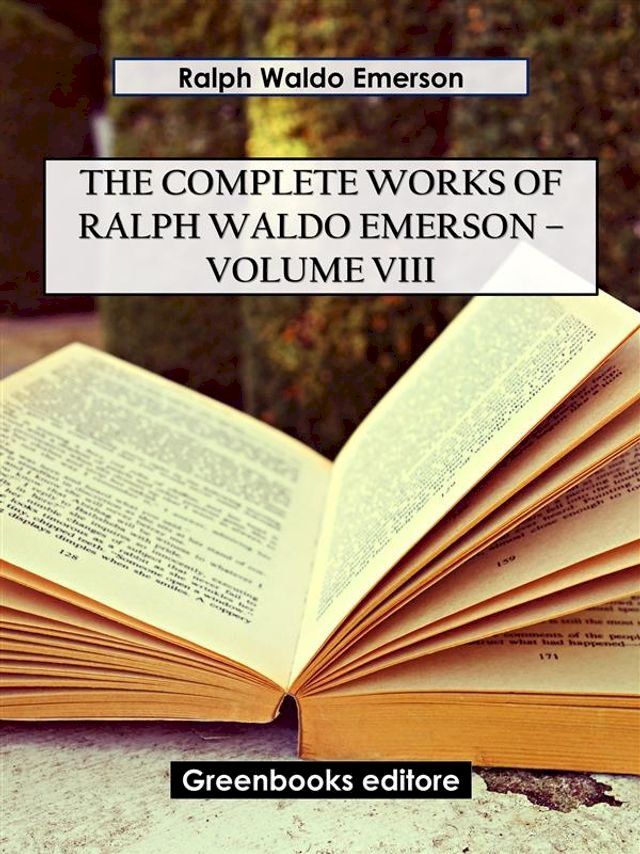  The Complete Works of Ralph Waldo Emerson – Volume VIII(Kobo/電子書)