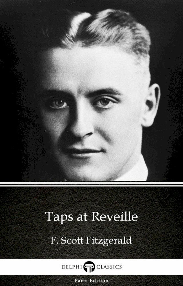  Taps at Reveille by F. Scott Fitzgerald - Delphi Classics (Illustrated)(Kobo/電子書)