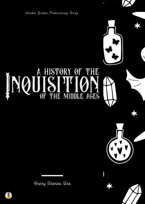 A History of the Inquisition of the Middle Ages(Kobo/電子書)