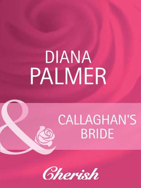 Callaghan's Bride (Long, Tall Texans, Book 32) (Mills & Boon Cherish)(Kobo/電子書)