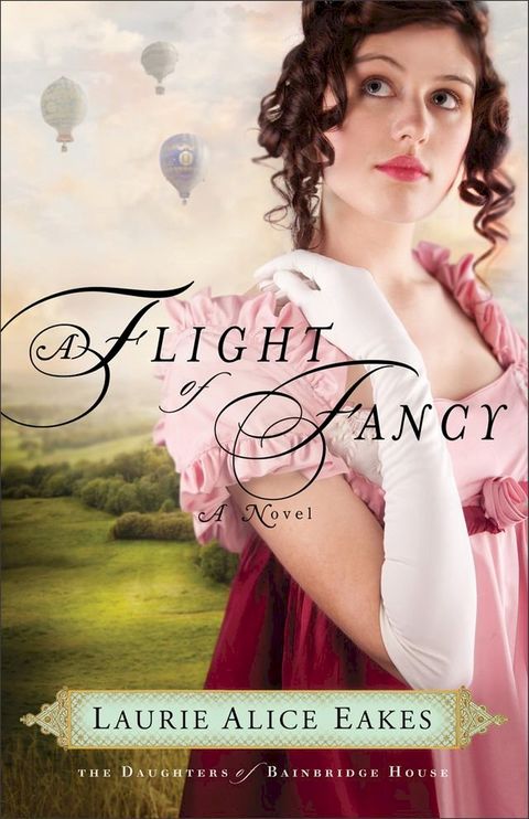 Flight of Fancy, A (The Daughters of Bainbridge House Book #2)(Kobo/電子書)