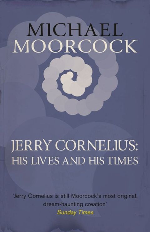 Jerry Cornelius: His Lives and His Times(Kobo/電子書)