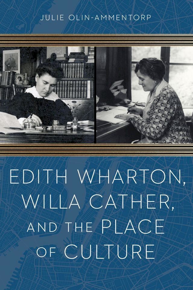  Edith Wharton, Willa Cather, and the Place of Culture(Kobo/電子書)