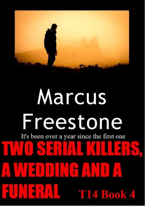 Two Serial Killers, A Wedding And A Funeral: T14 Book 4(Kobo/電子書)