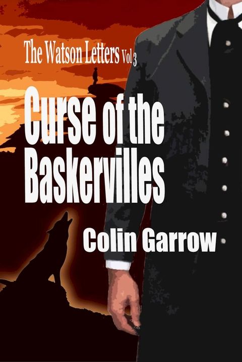 The Watson Letters Volume 3: Curse of the Baskervilles(Kobo/電子書)