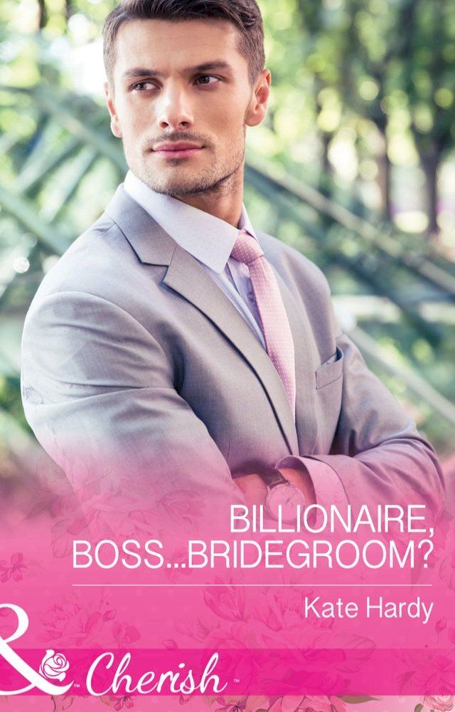  Billionaire, Boss...Bridegroom? (Billionaires of London, Book 1) (Mills & Boon Cherish)(Kobo/電子書)