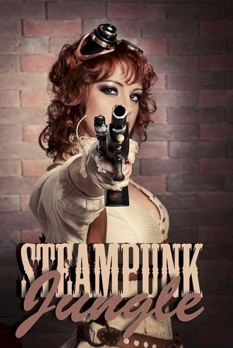 Steampunk Jungle(Kobo/電子書)