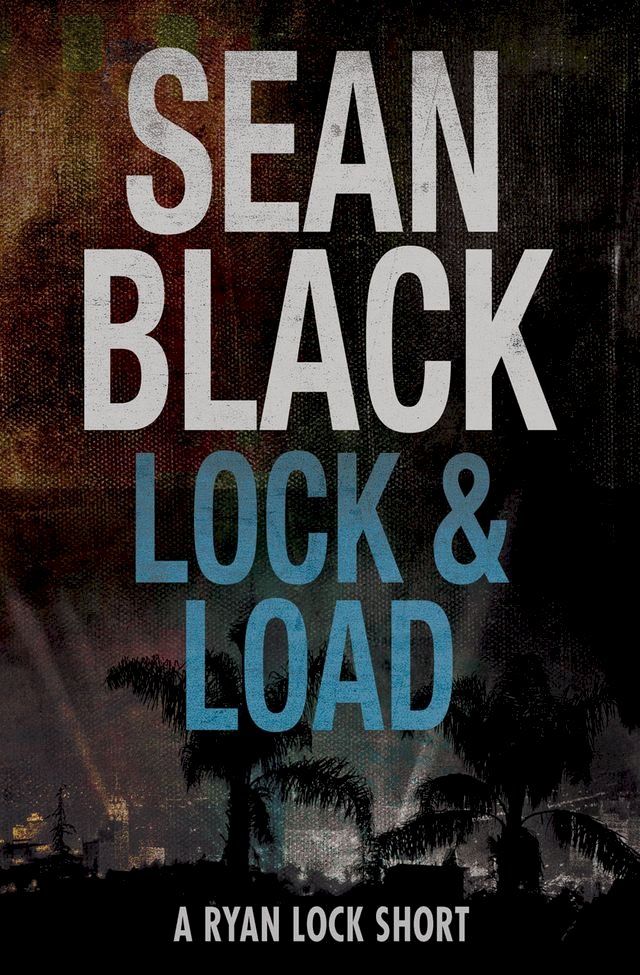  Lock & Load: A Ryan Lock Story(Kobo/電子書)