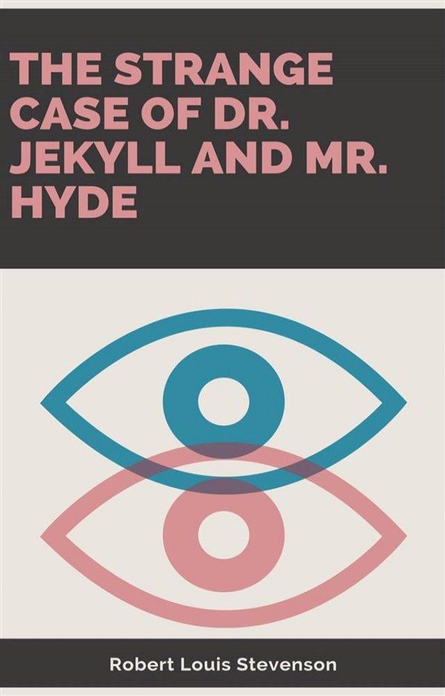  The Strange Case Of Dr. Jekyll And Mr. HydeThe Strange Case Of Dr. Jekyll And Mr. Hyde(Kobo/電子書)