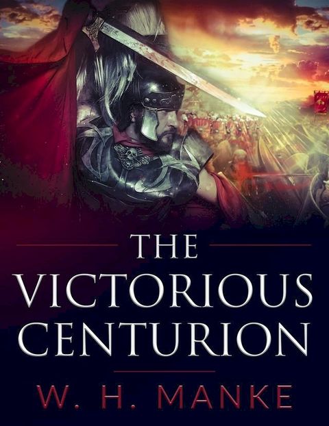 The Victorious Centurion(Kobo/電子書)