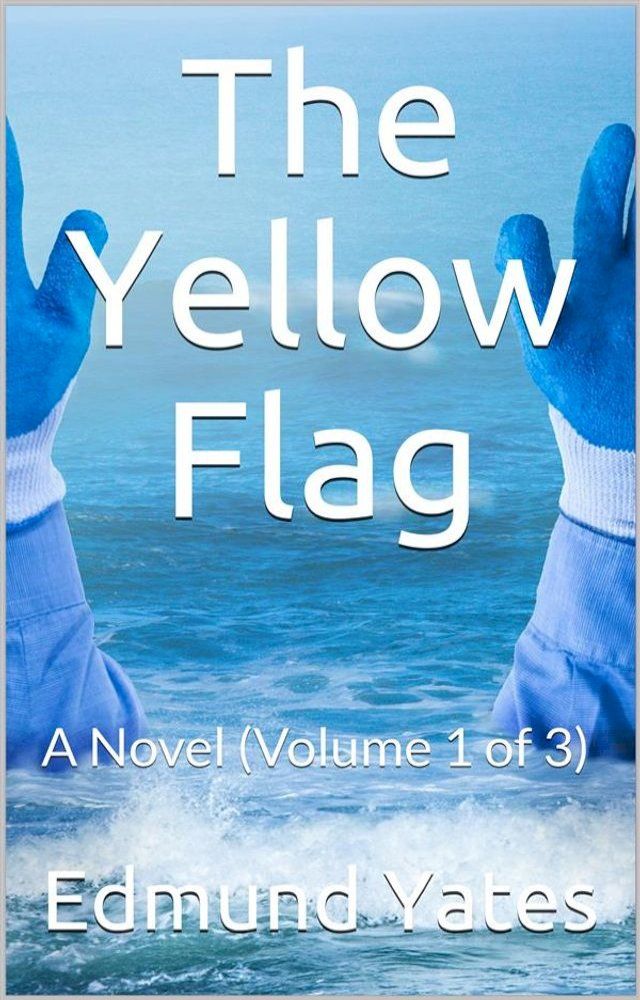  The Yellow Flag, Volume 1 (of 3) / A Novel(Kobo/電子書)