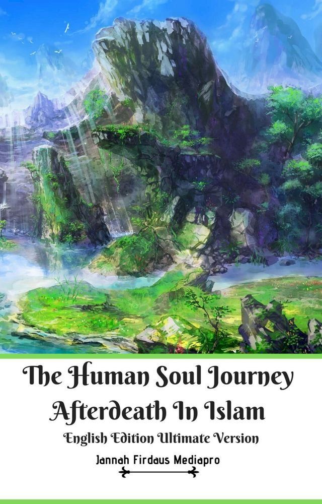  The Human Soul Journey Afterdeath In Islam English Edition Ultimate Version(Kobo/電子書)