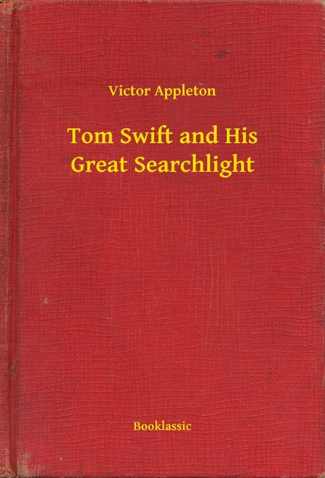  Tom Swift and His Great Searchlight(Kobo/電子書)