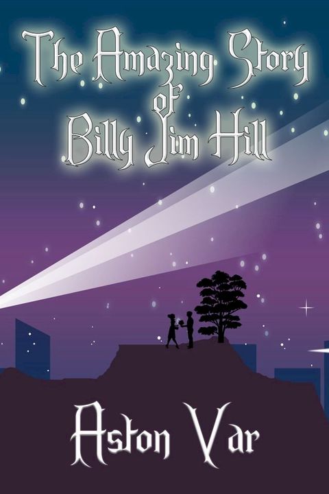 The Amazing Story of Billy Jim Hill(Kobo/電子書)