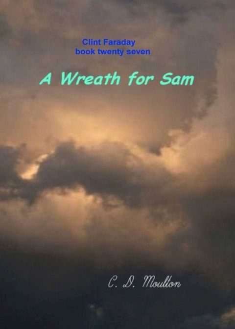 Clint Faraday Mysteries Book Twenty Seven: A Wreath for Sam(Kobo/電子書)