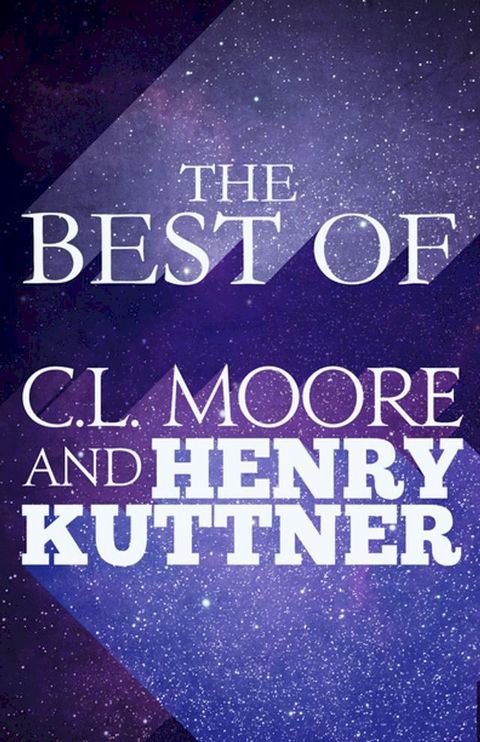 The Best of C.L. Moore & Henry Kuttner(Kobo/電子書)