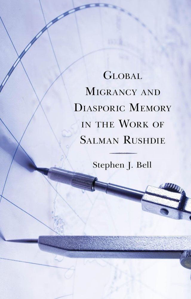  Global Migrancy and Diasporic Memory in the work of Salman Rushdie(Kobo/電子書)