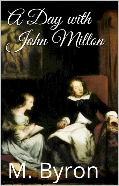 A Day with John Milton(Kobo/電子書)