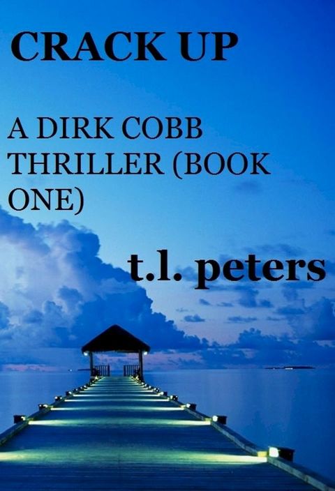 Crack Up, A Dirk Cobb Thriller (Book One)(Kobo/電子書)