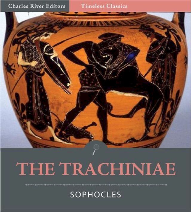  Timeless Classics: The Trachiniae (Illustrated)(Kobo/電子書)