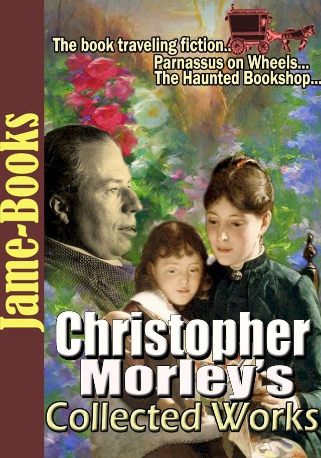  Christopher Morley’s Collected Works: (11 Works )(Kobo/電子書)