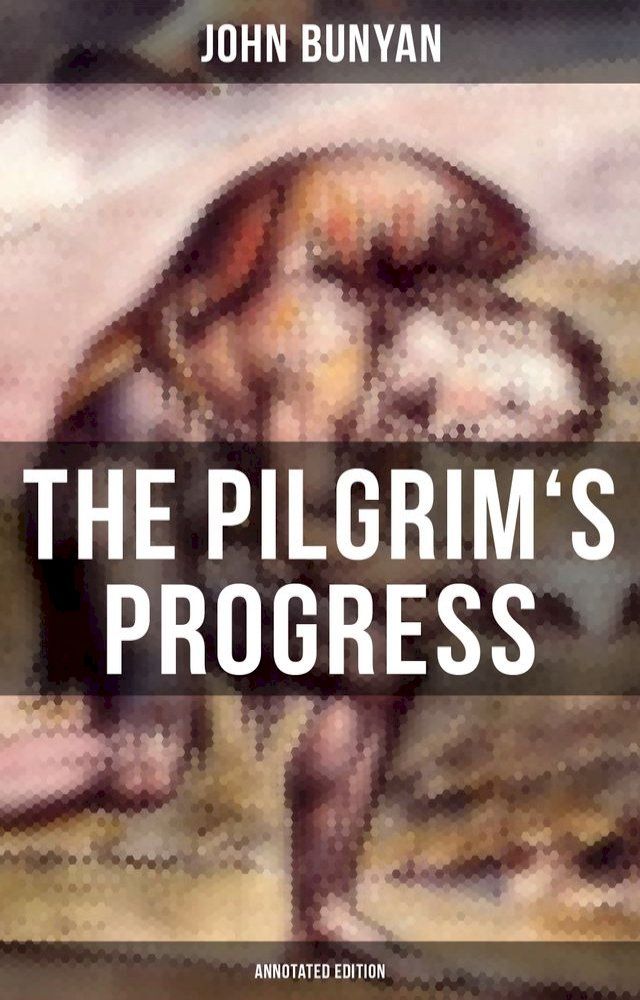  The Pilgrim's Progress (Annotated Edition)(Kobo/電子書)