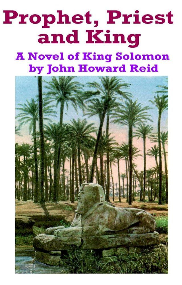  Prophet, Priest and King: A Novel of King Solomon(Kobo/電子書)