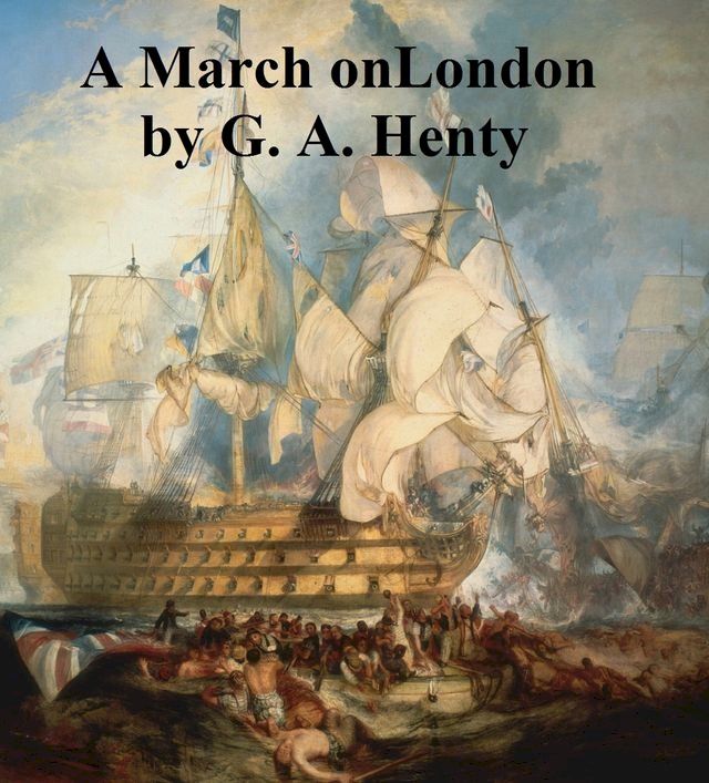  A March on London, Being a Story of Watt Tyler's Insurrection(Kobo/電子書)