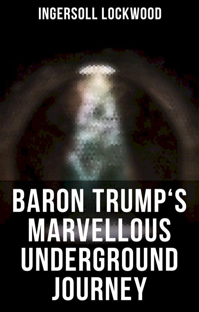  Baron Trump's Marvellous Underground Journey(Kobo/電子書)